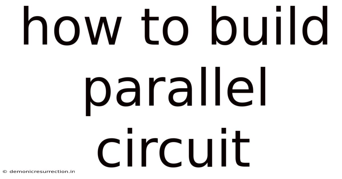 How To Build Parallel Circuit