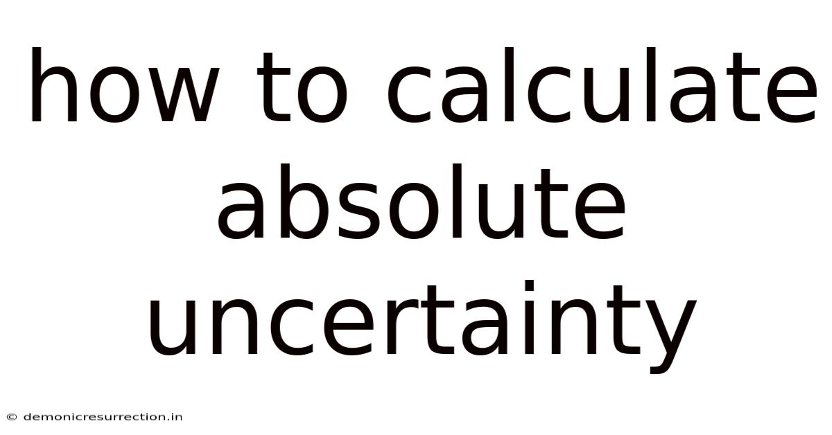 How To Calculate Absolute Uncertainty
