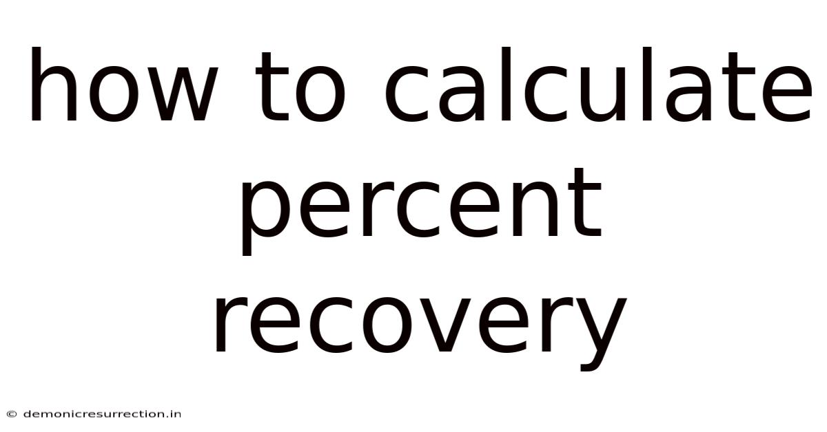 How To Calculate Percent Recovery
