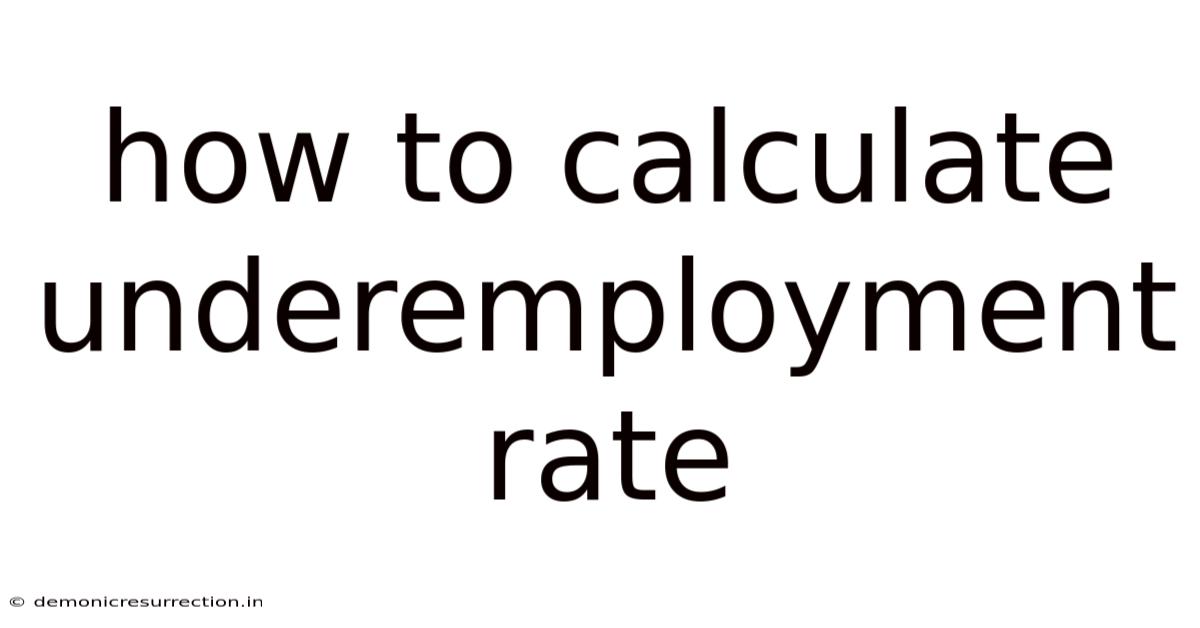 How To Calculate Underemployment Rate