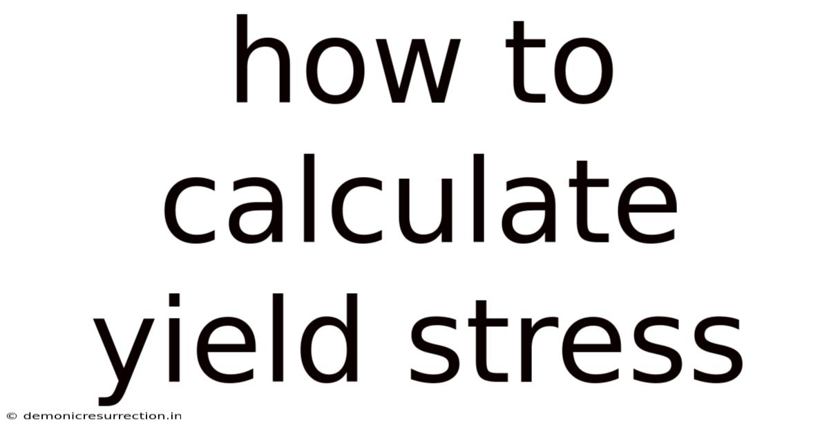 How To Calculate Yield Stress