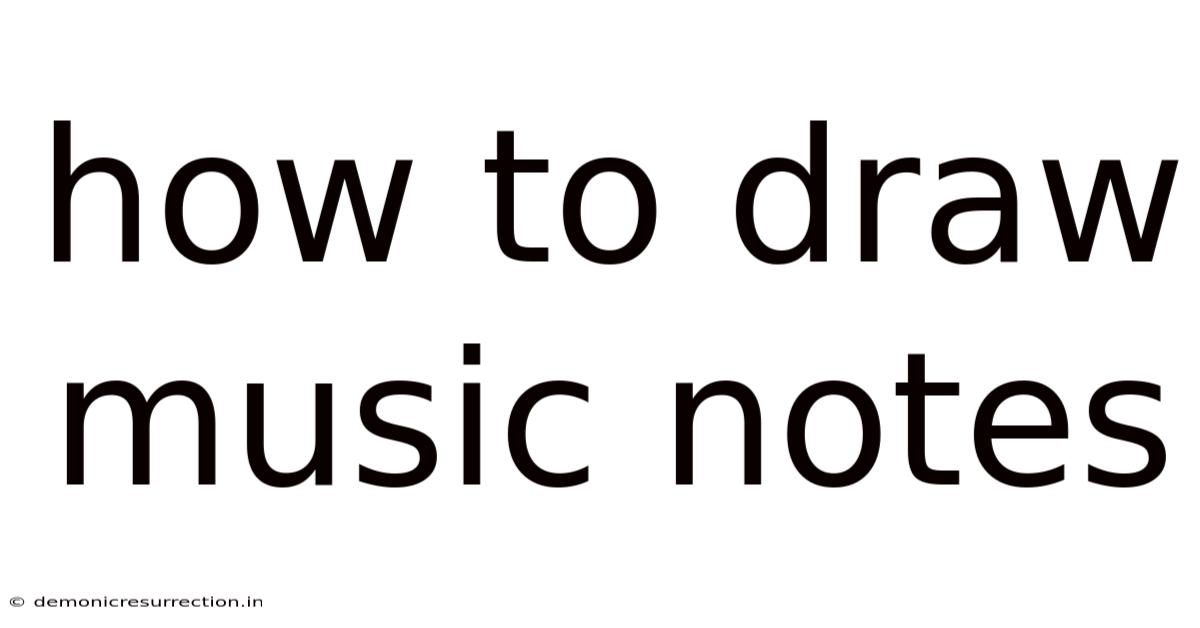 How To Draw Music Notes