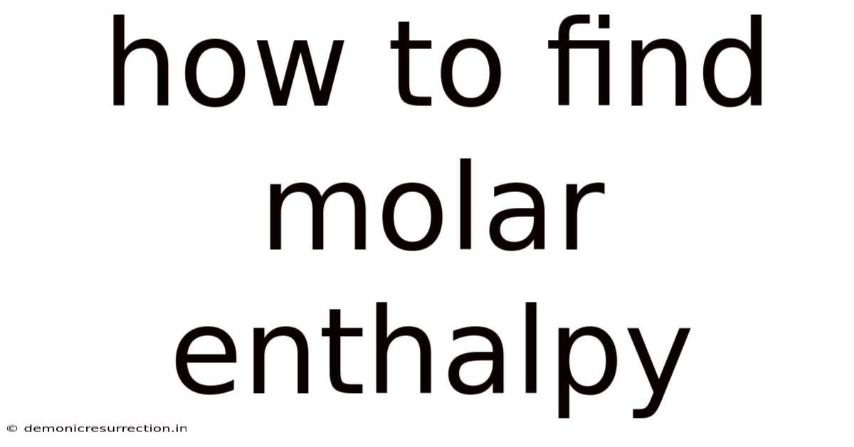 How To Find Molar Enthalpy