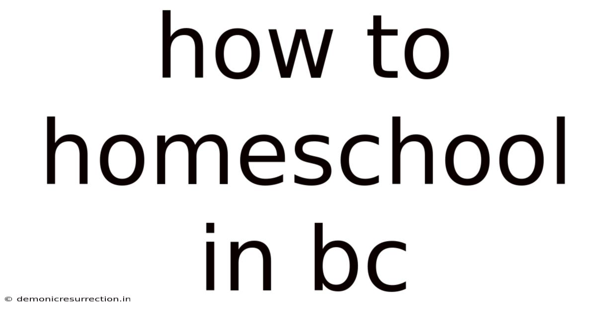 How To Homeschool In Bc