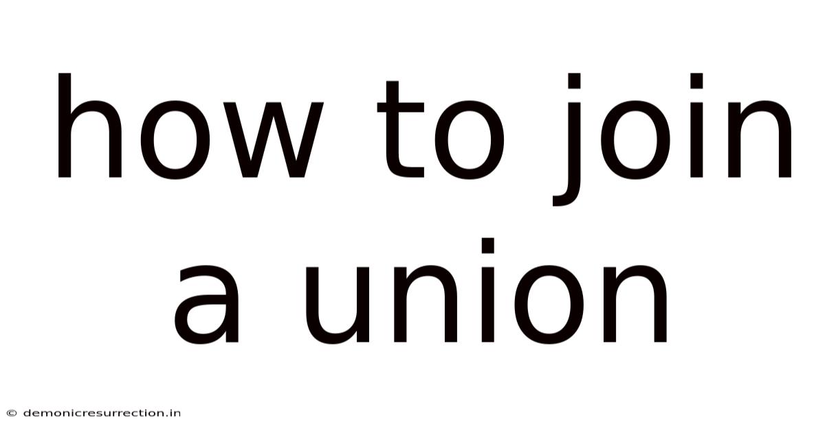 How To Join A Union