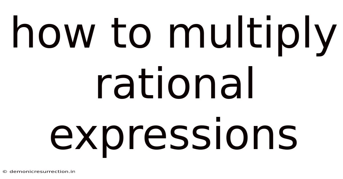 How To Multiply Rational Expressions