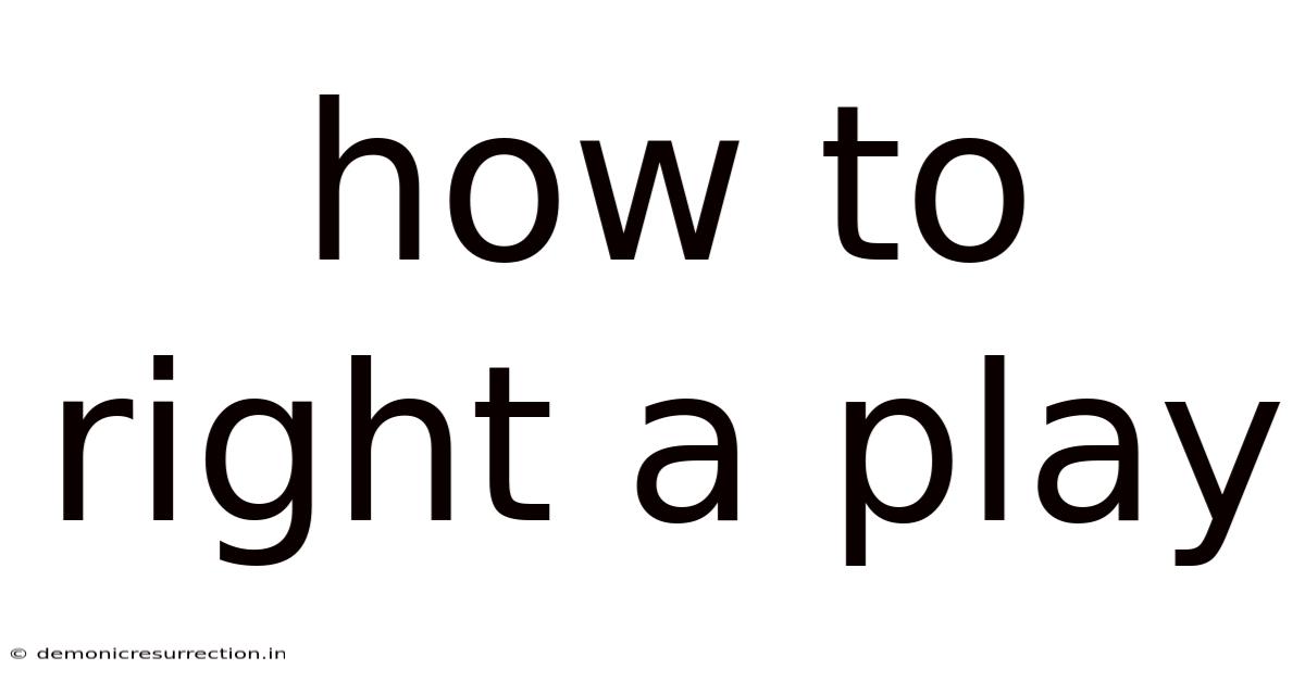 How To Right A Play
