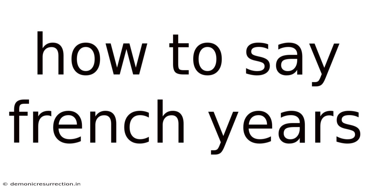 How To Say French Years