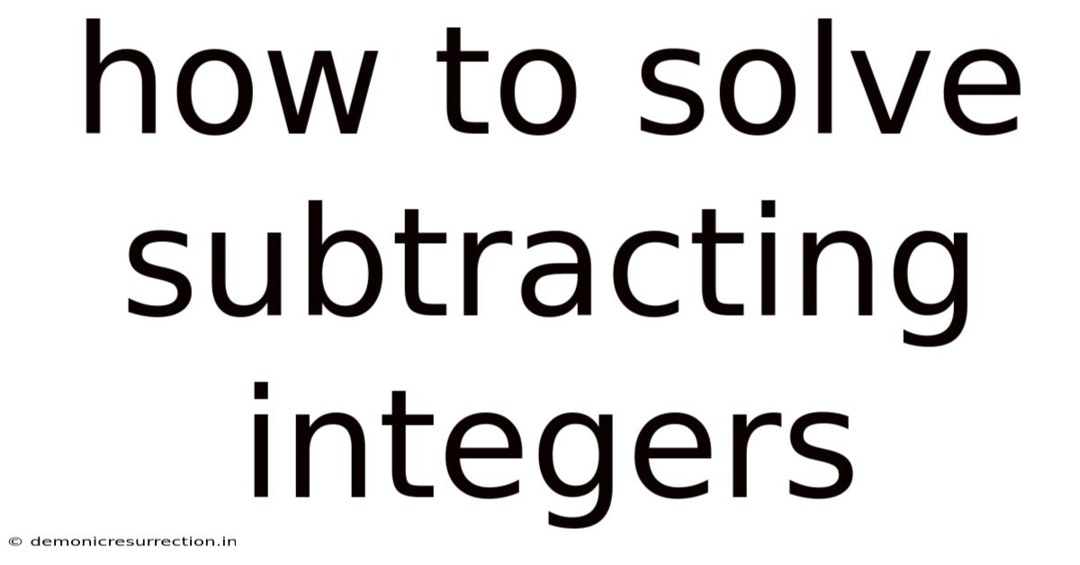 How To Solve Subtracting Integers