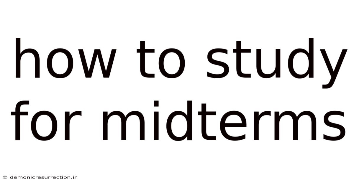 How To Study For Midterms
