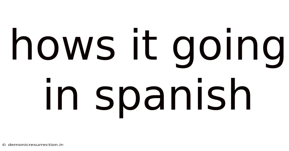 Hows It Going In Spanish