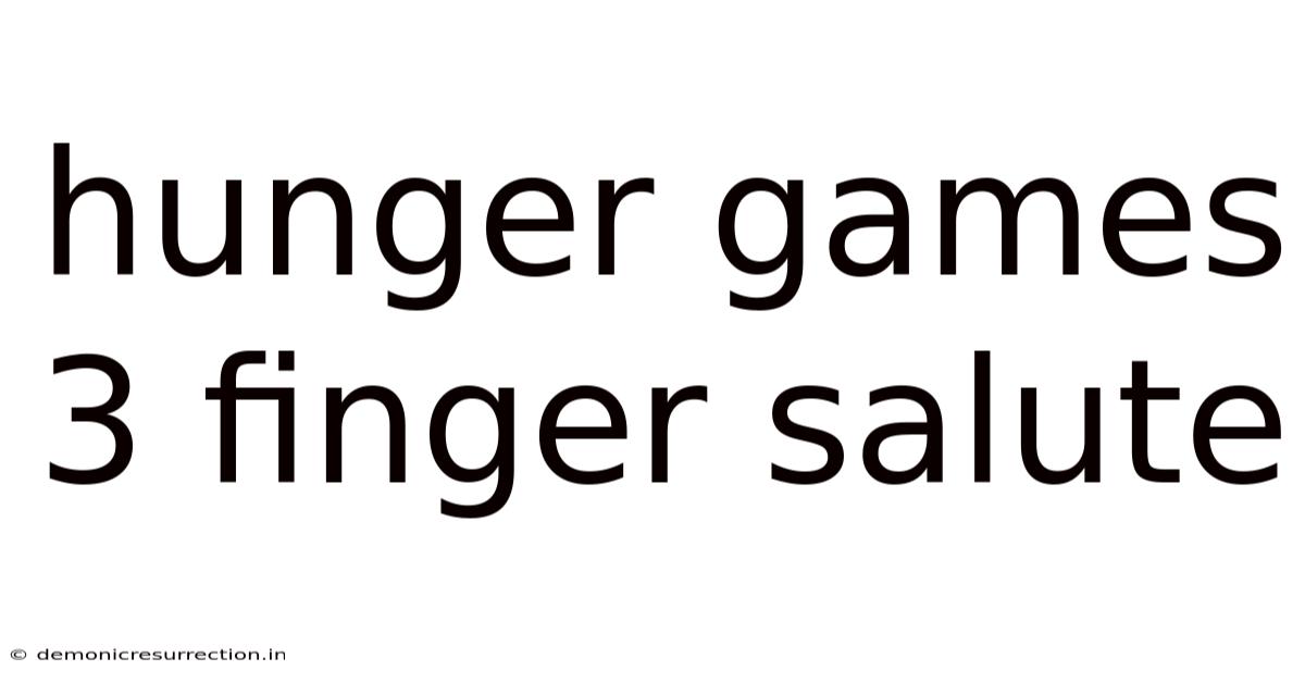 Hunger Games 3 Finger Salute