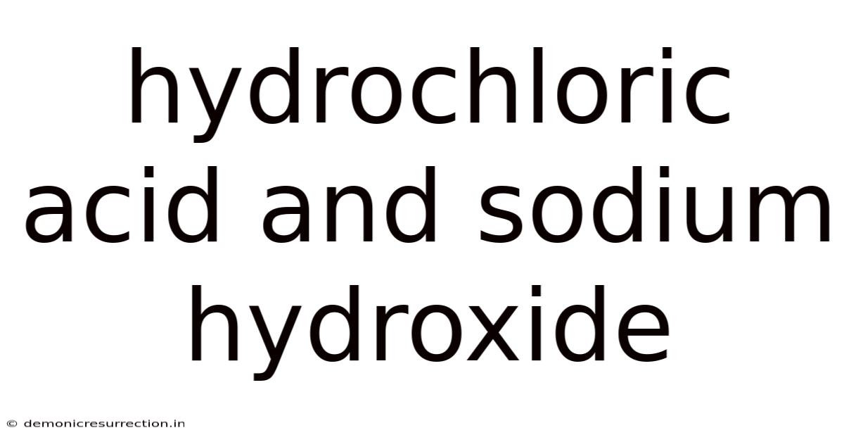 Hydrochloric Acid And Sodium Hydroxide