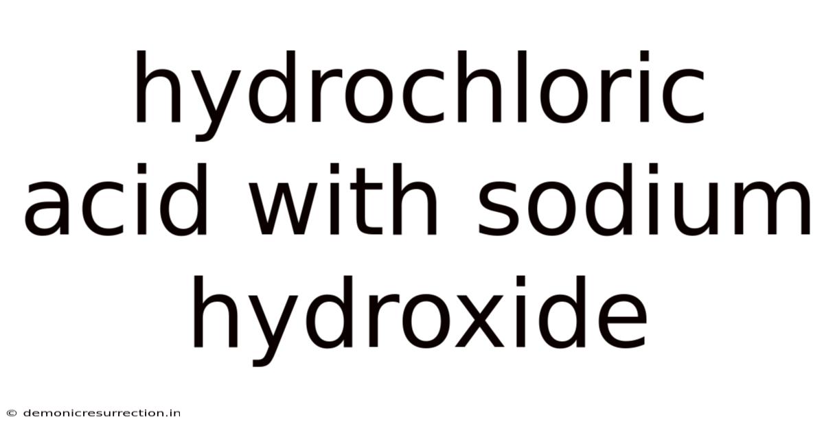 Hydrochloric Acid With Sodium Hydroxide
