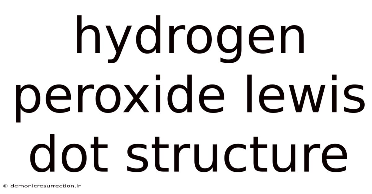 Hydrogen Peroxide Lewis Dot Structure