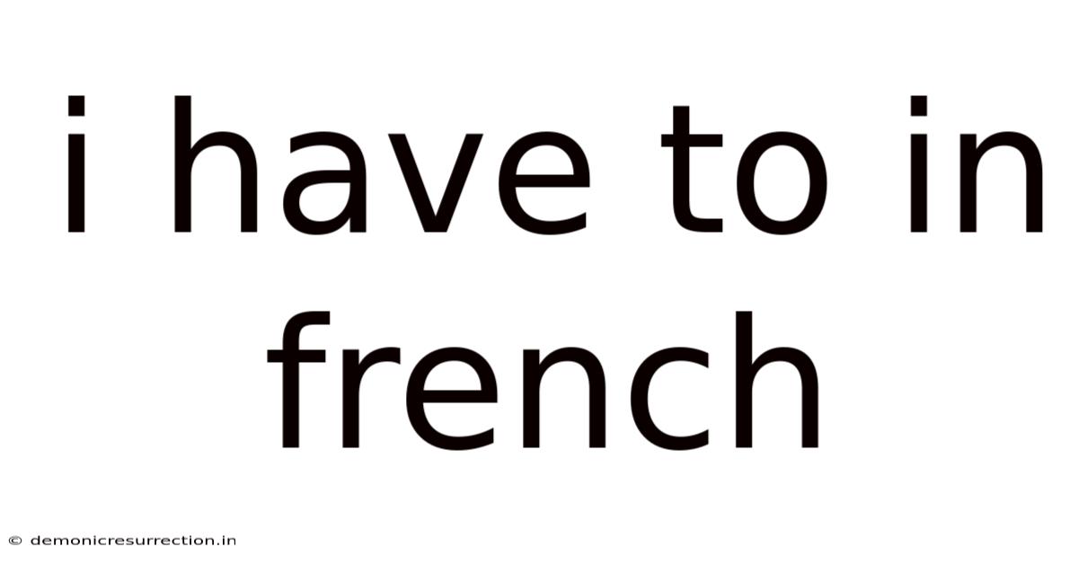I Have To In French