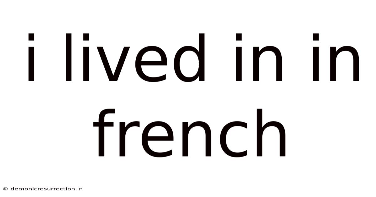 I Lived In In French