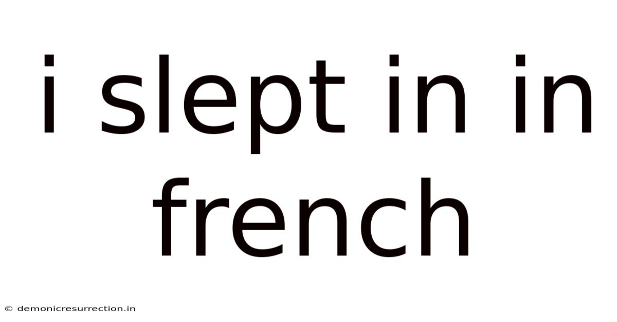 I Slept In In French
