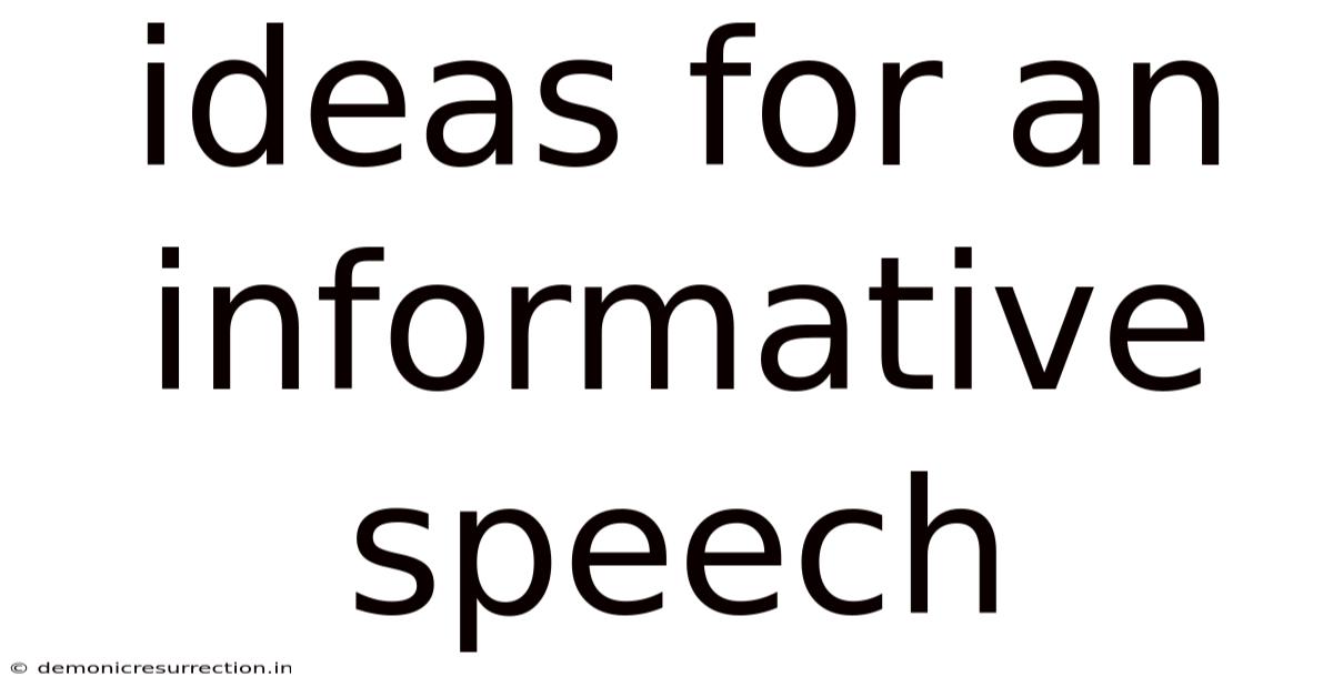 Ideas For An Informative Speech