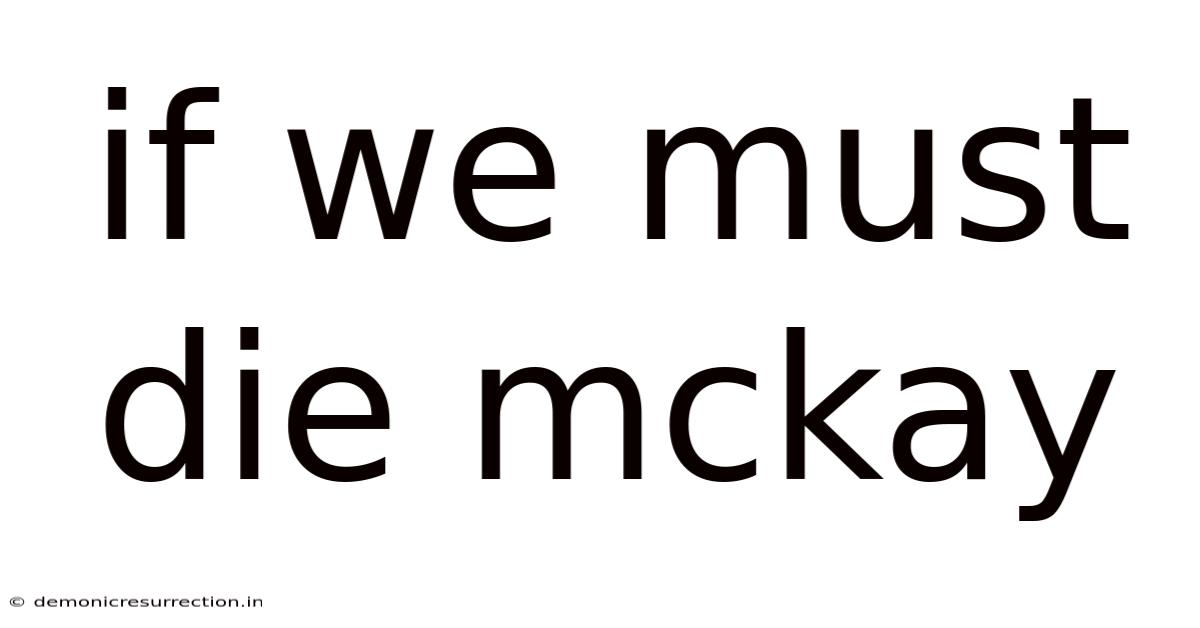 If We Must Die Mckay