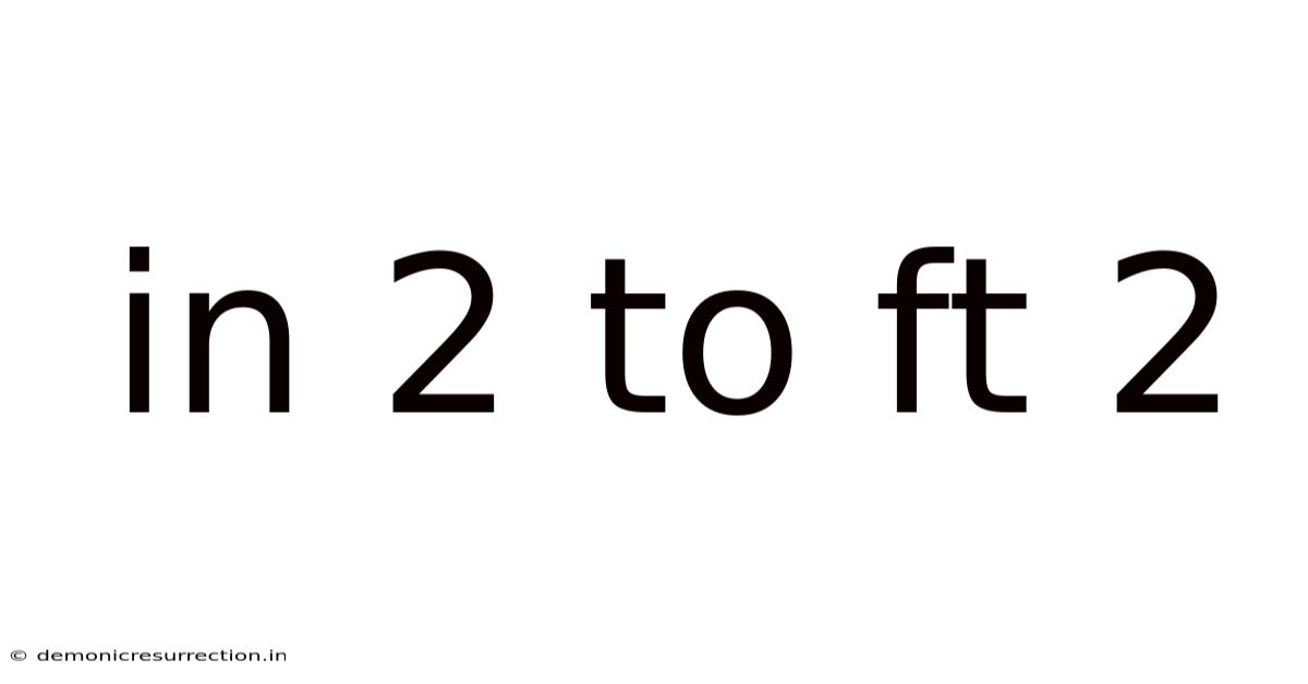 In 2 To Ft 2