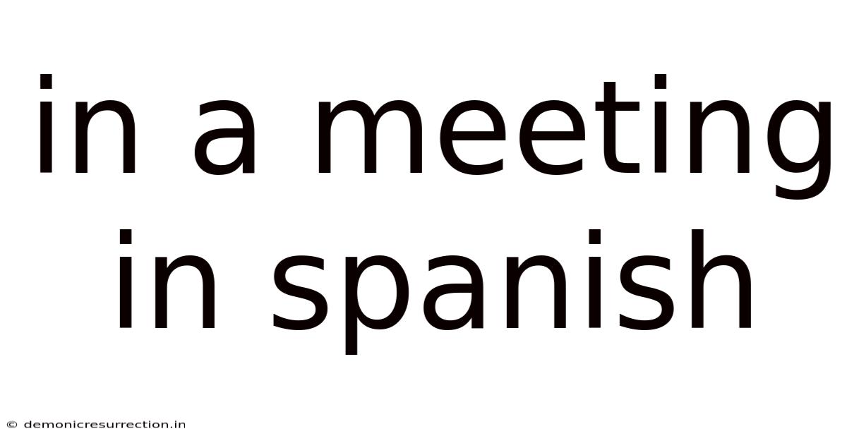 In A Meeting In Spanish