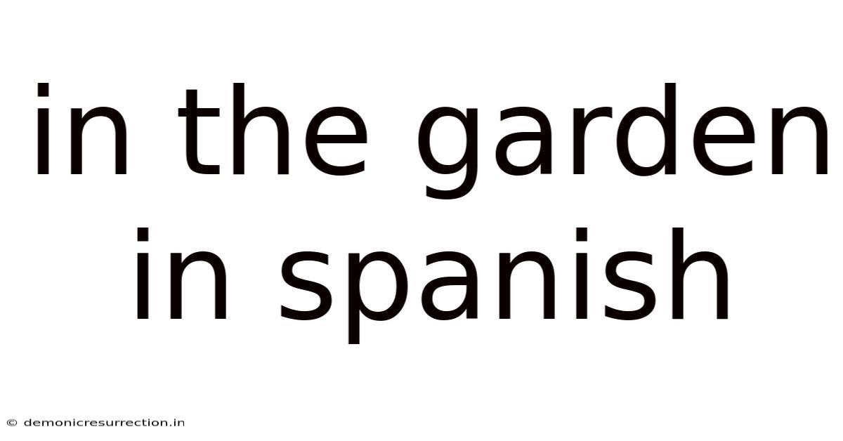 In The Garden In Spanish