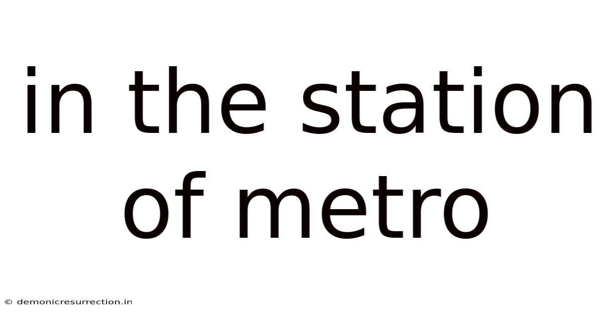 In The Station Of Metro