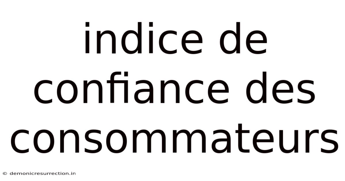 Indice De Confiance Des Consommateurs