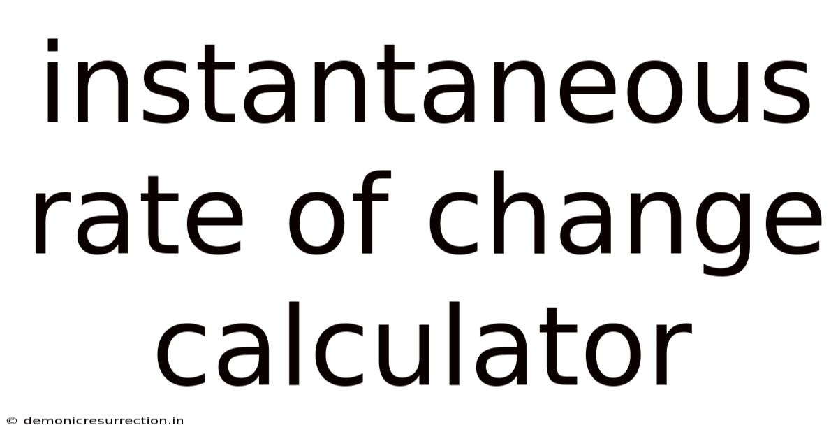 Instantaneous Rate Of Change Calculator