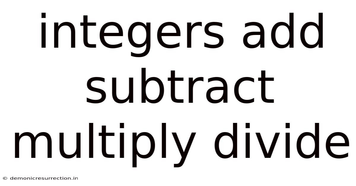Integers Add Subtract Multiply Divide