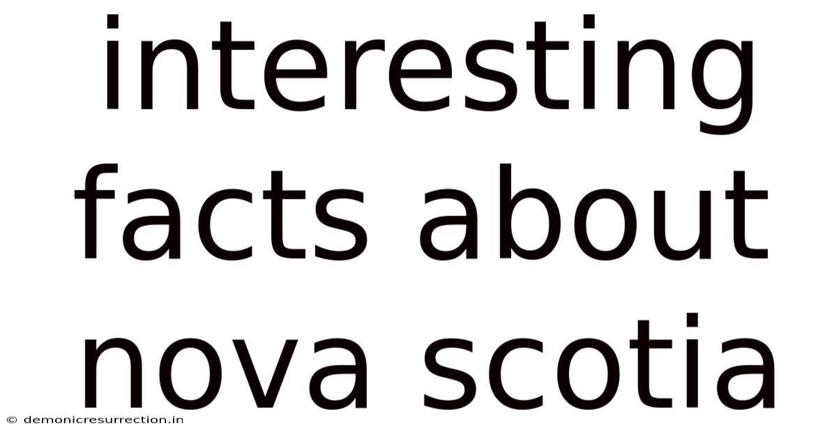 Interesting Facts About Nova Scotia