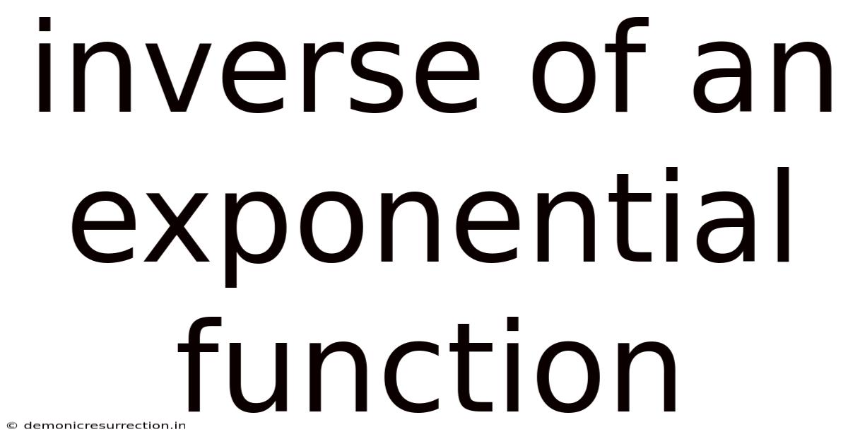 Inverse Of An Exponential Function