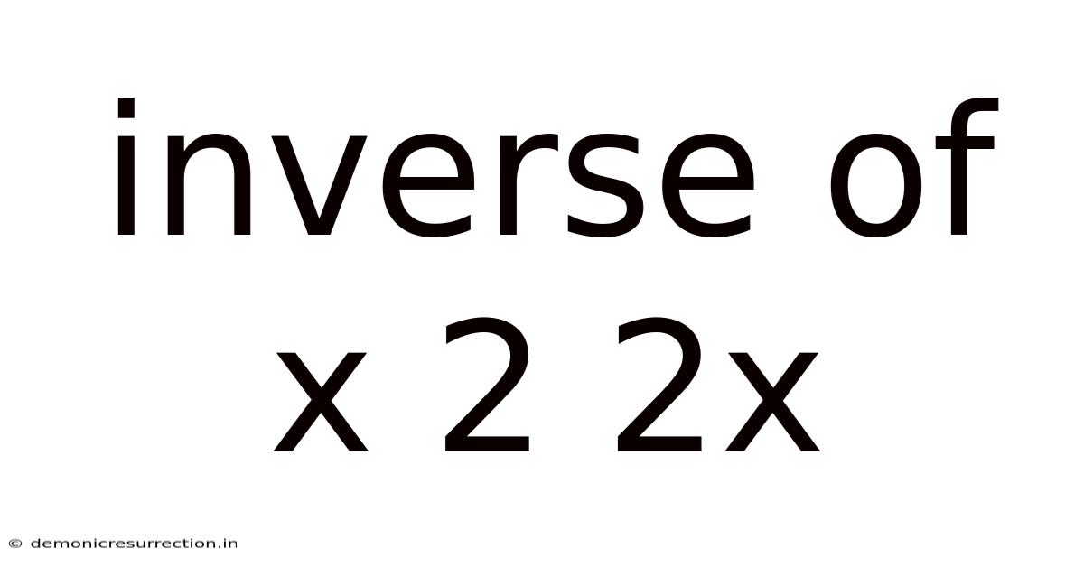 Inverse Of X 2 2x