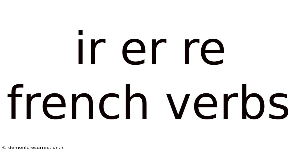 Ir Er Re French Verbs