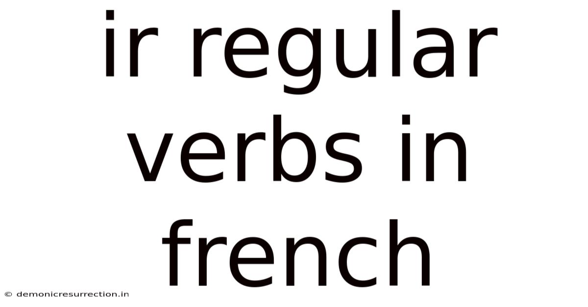 Ir Regular Verbs In French