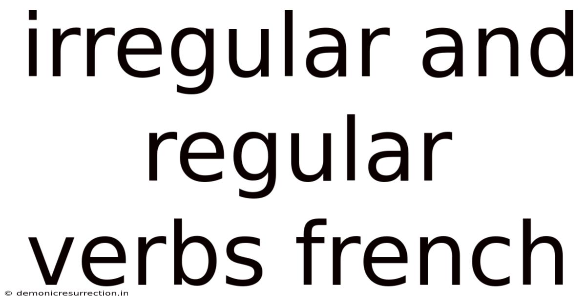 Irregular And Regular Verbs French