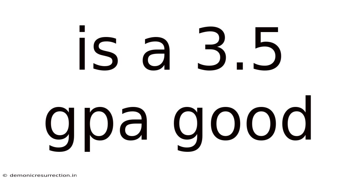 Is A 3.5 Gpa Good