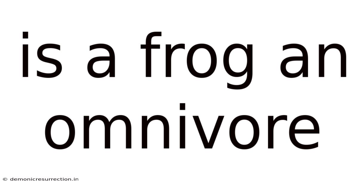 Is A Frog An Omnivore