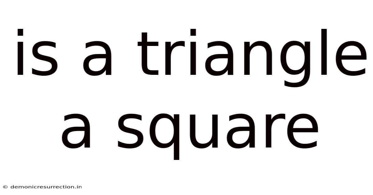 Is A Triangle A Square