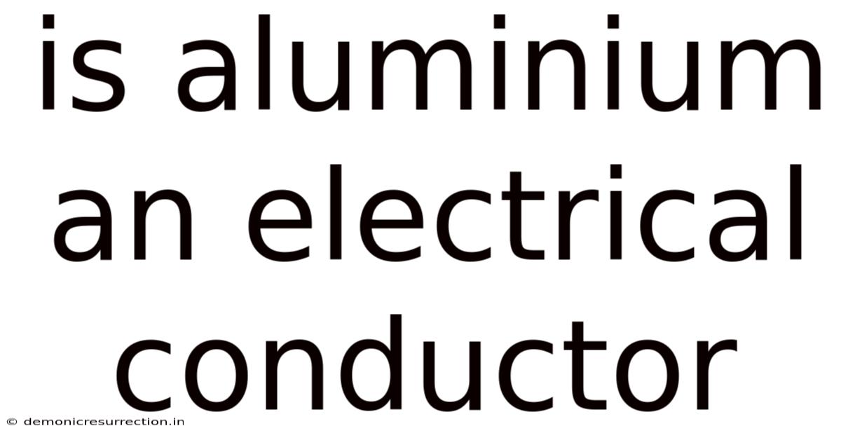 Is Aluminium An Electrical Conductor