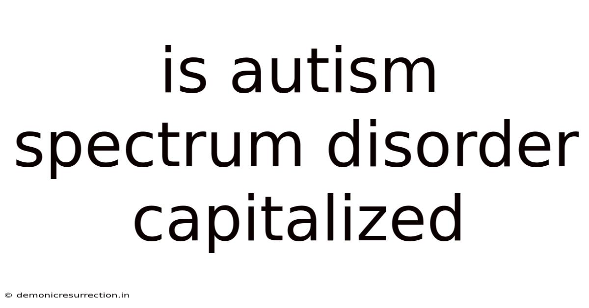 Is Autism Spectrum Disorder Capitalized