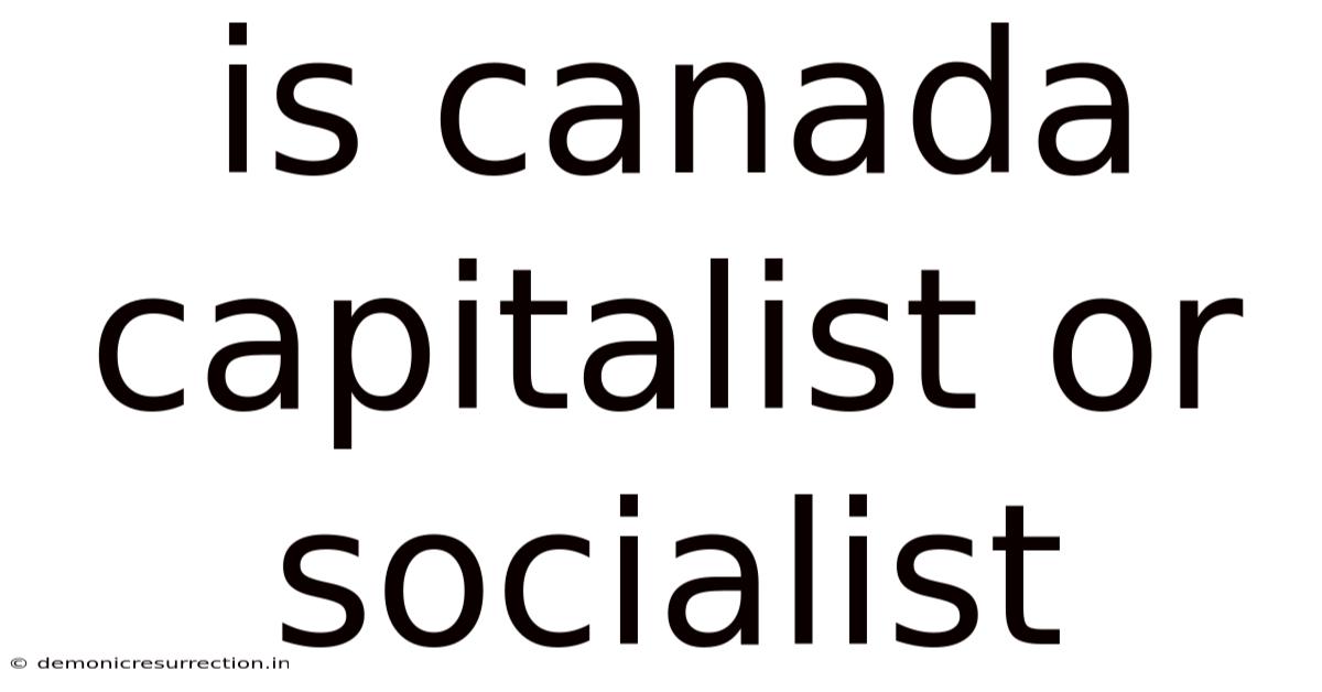 Is Canada Capitalist Or Socialist
