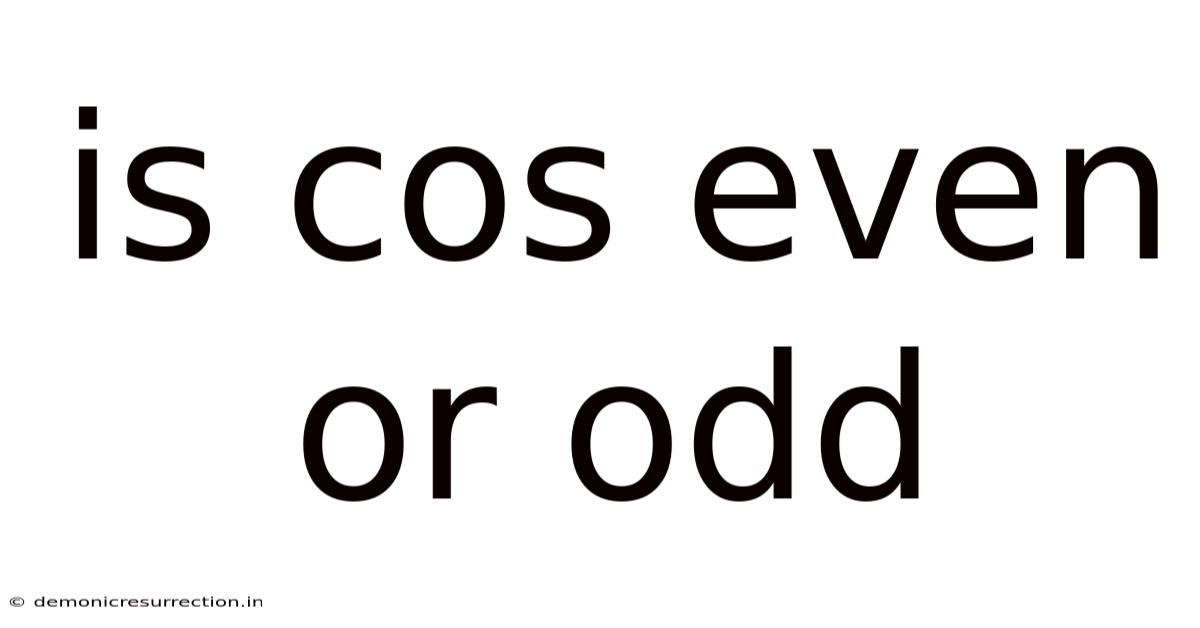 Is Cos Even Or Odd
