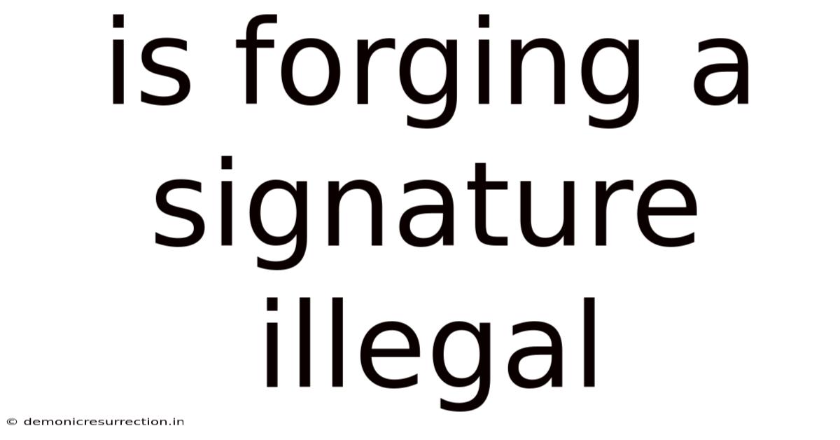 Is Forging A Signature Illegal