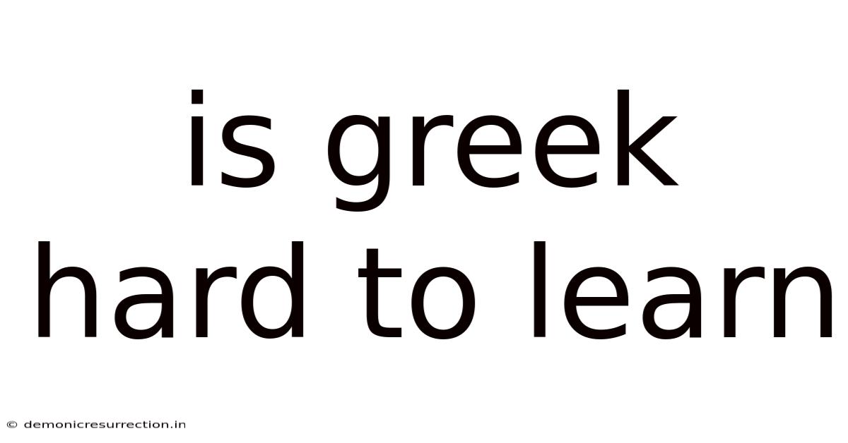 Is Greek Hard To Learn