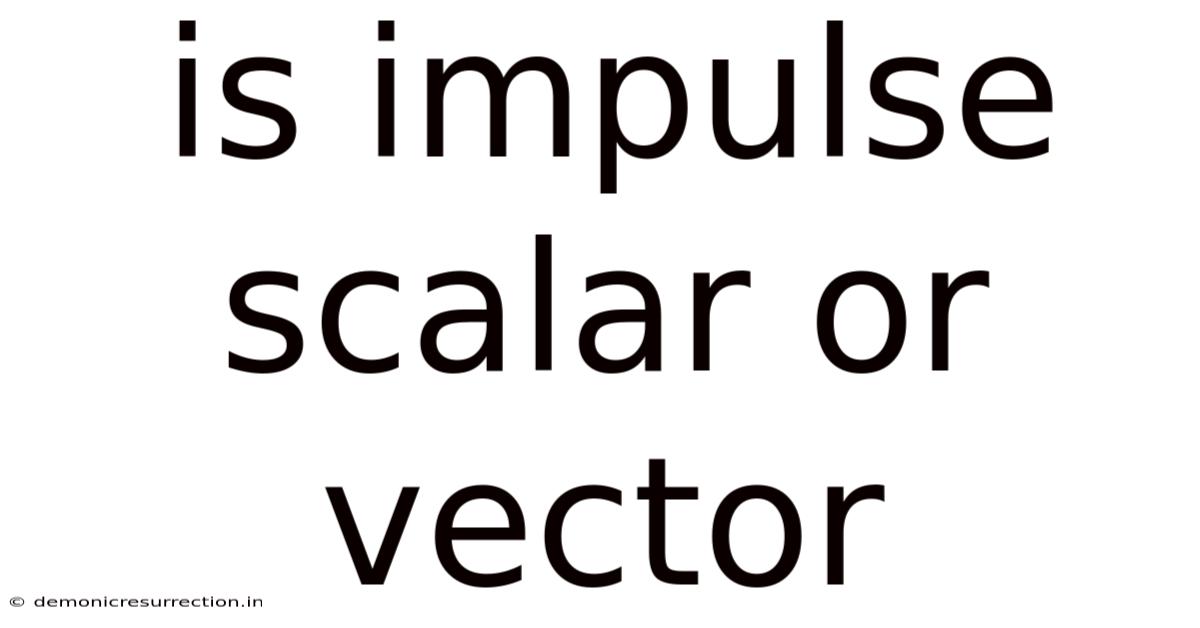 Is Impulse Scalar Or Vector
