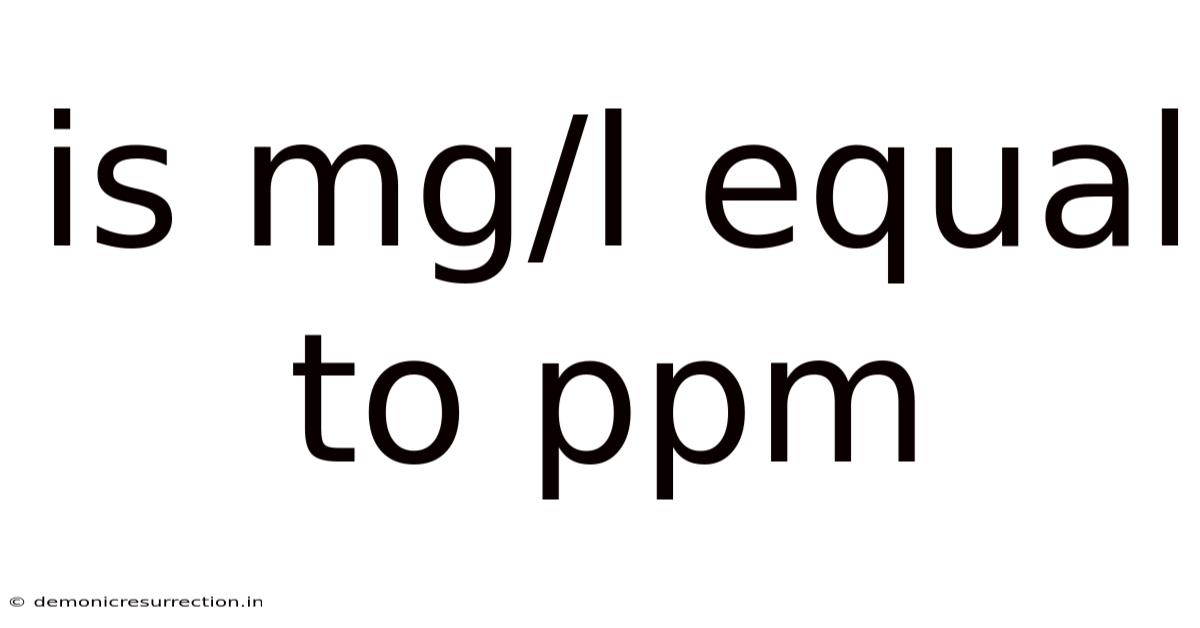 Is Mg/l Equal To Ppm