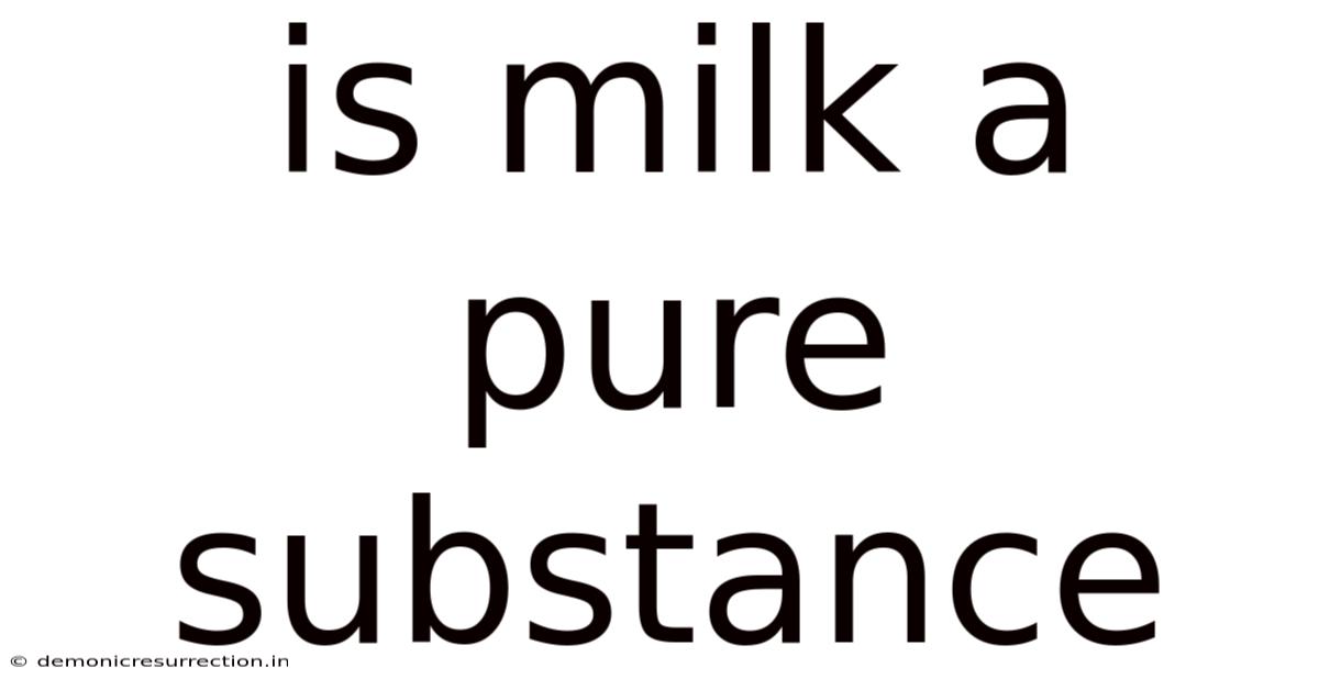 Is Milk A Pure Substance