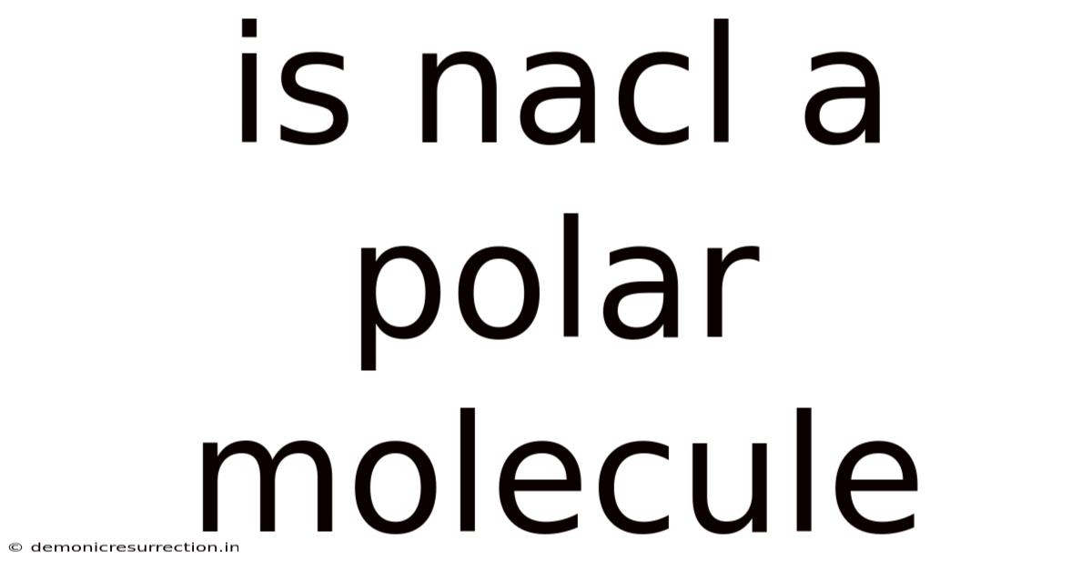 Is Nacl A Polar Molecule